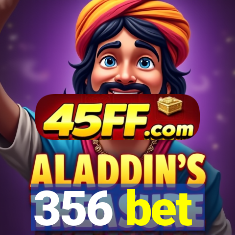356 bet